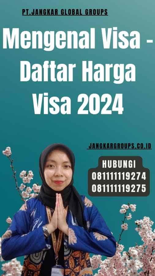 Mengenal Visa - Daftar Harga Visa 2024