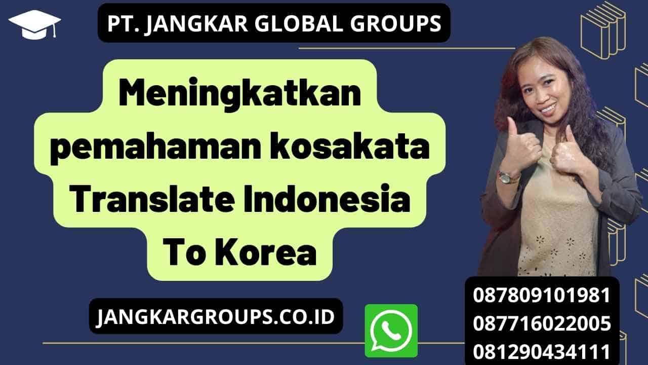 Meningkatkan pemahaman kosakata Translate Indonesia To Korea