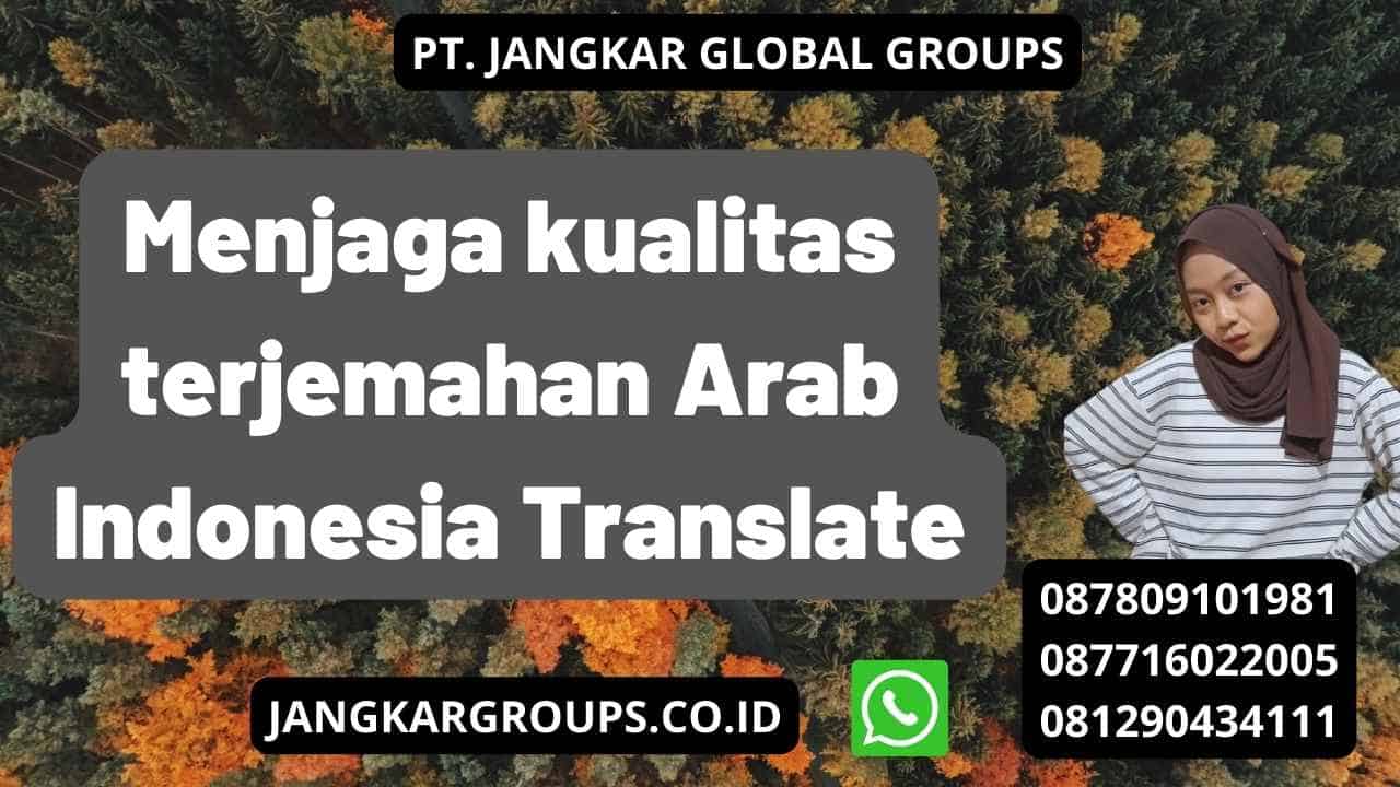 Menjaga kualitas terjemahan Arab Indonesia Translate