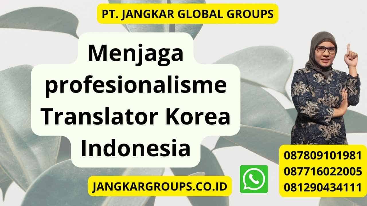 Menjaga profesionalisme Translator Korea Indonesia