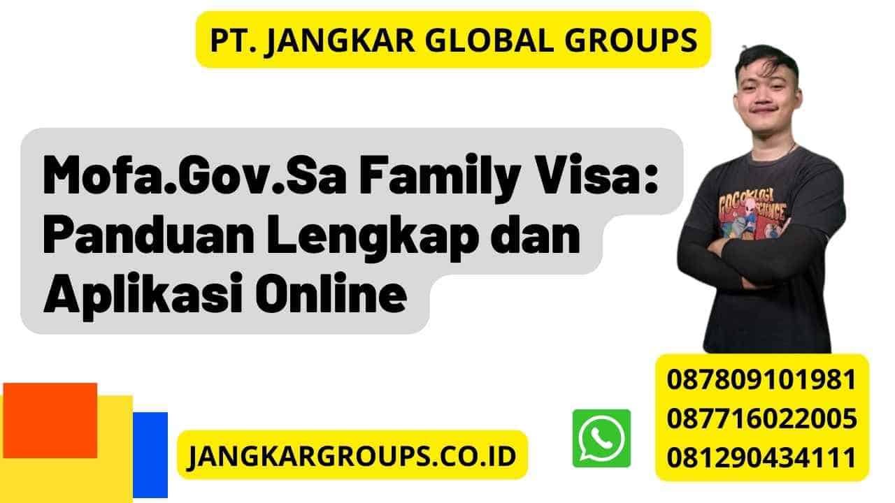 Mofa.Gov.Sa Family Visa: Panduan Lengkap dan Aplikasi Online