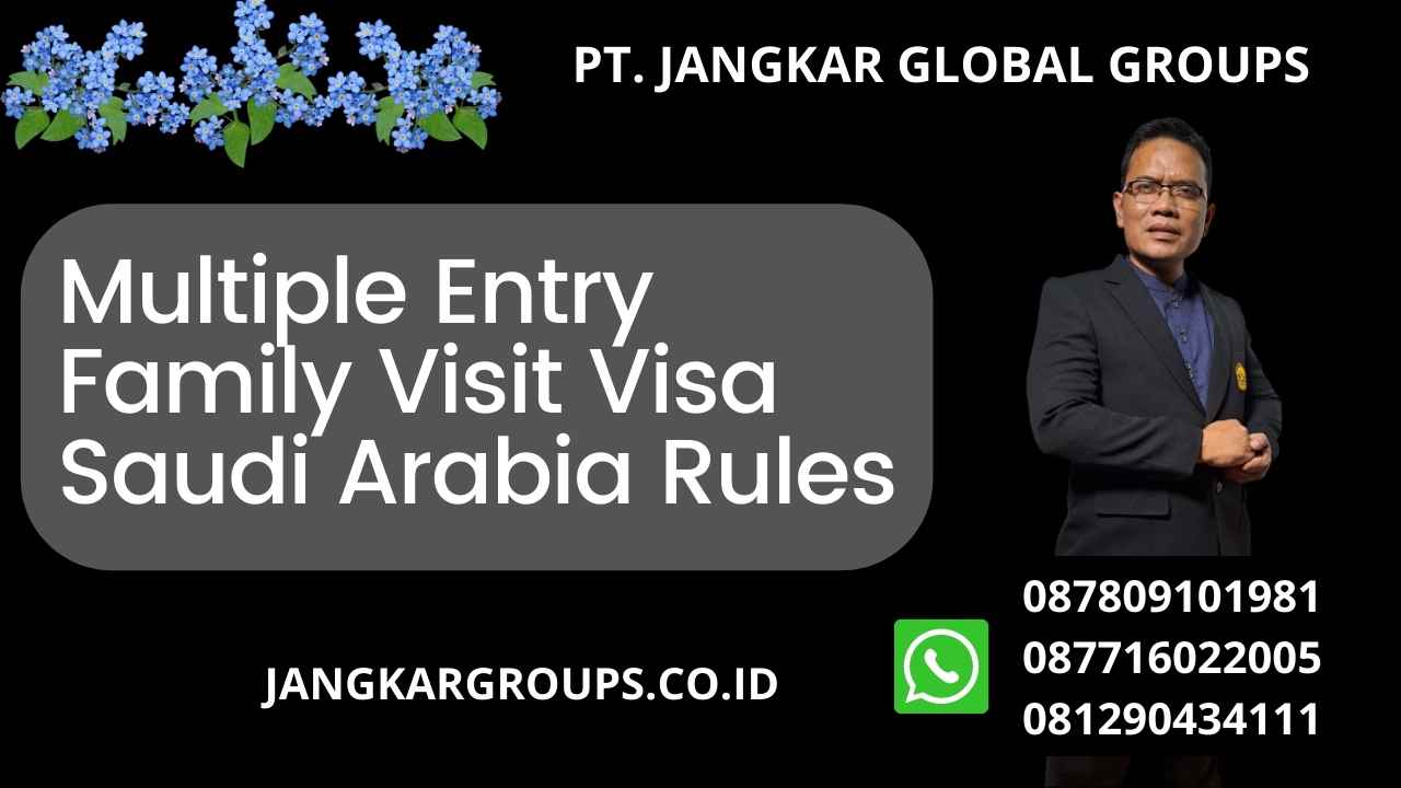 Multiple Entry Family Visit Visa Saudi Arabia Rules