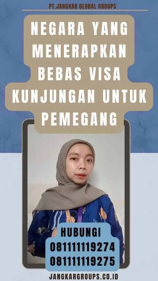 Negara Yang Menerapkan Bebas Visa Kunjungan Untuk Pemegang