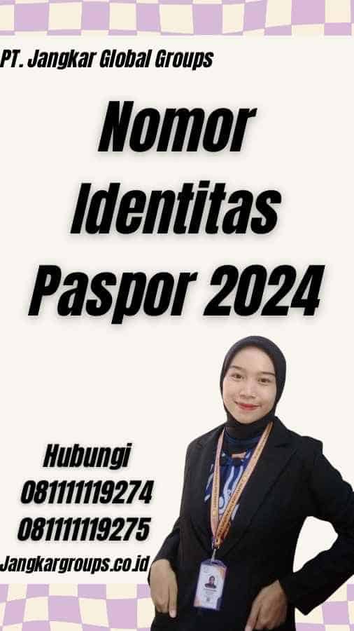 Nomor Identitas Paspor 2024