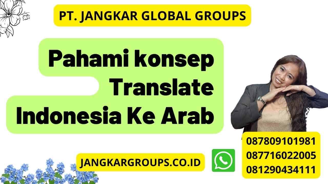 Pahami konsep Translate Indonesia Ke Arab