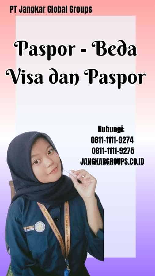 Paspor Beda Visa dan Paspor