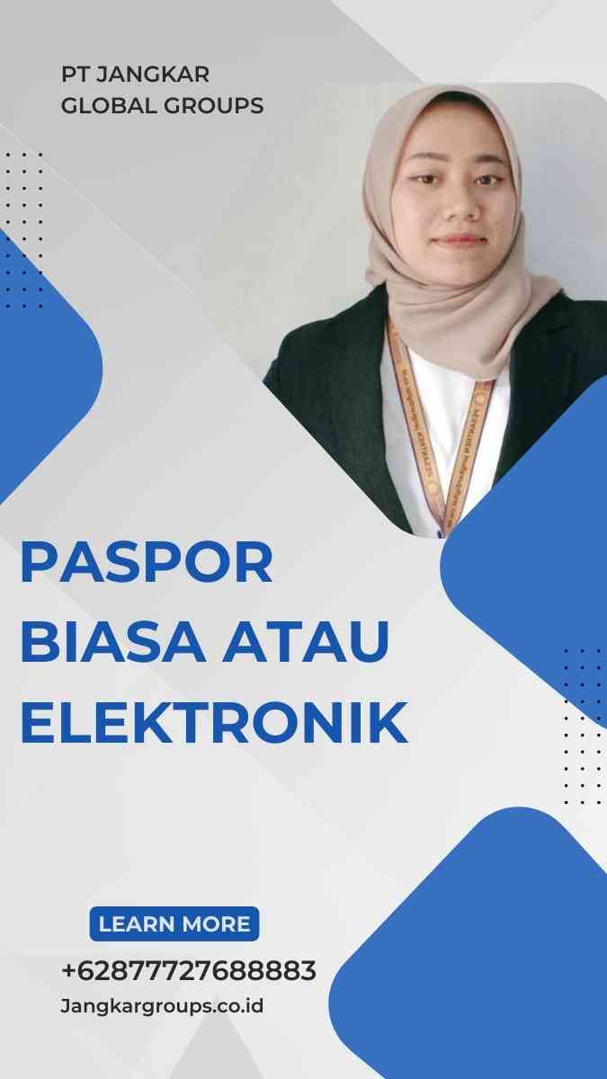 Paspor Biasa Atau Elektronik