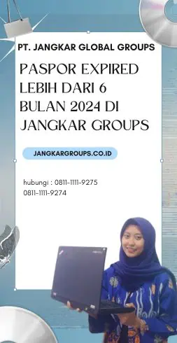 Paspor Expired Lebih Dari 6 Bulan 2024 di Jangkar Groups