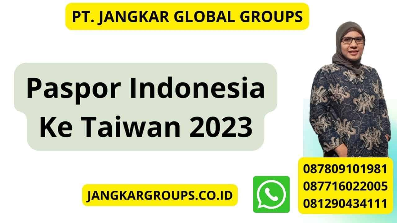 Paspor Indonesia Ke Taiwan 2023