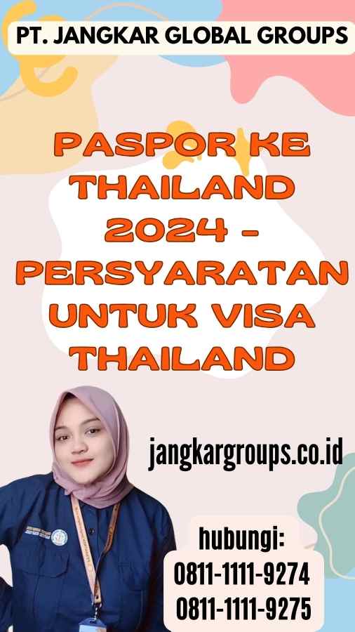 Paspor Ke Thailand 2024 - Persyaratan untuk Visa Thailand