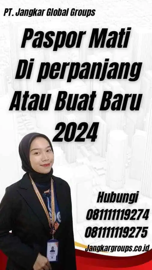 Paspor Mati Di perpanjang Atau Buat Baru 2024