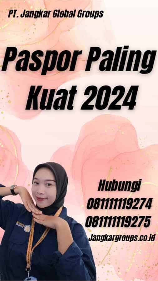 Paspor Paling Kuat 2024