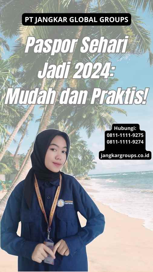 Paspor Sehari Jadi 2024 Mudah dan Praktis!