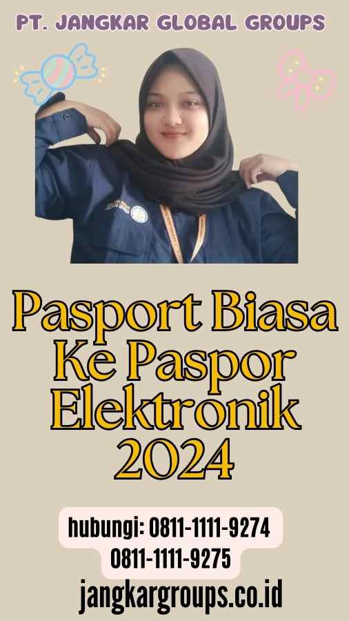 Pasport Biasa Ke Paspor Elektronik 2024