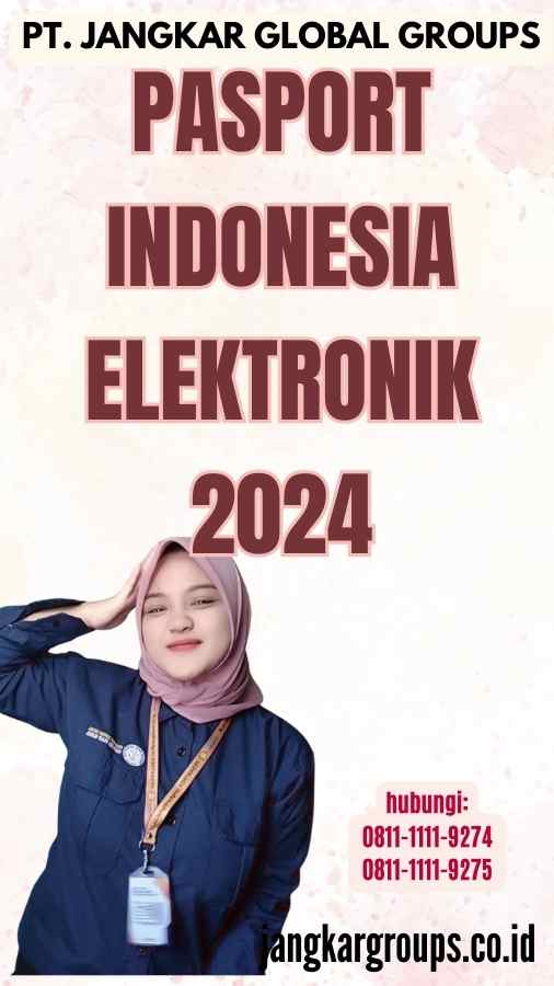 Pasport Indonesia Elektronik 2024