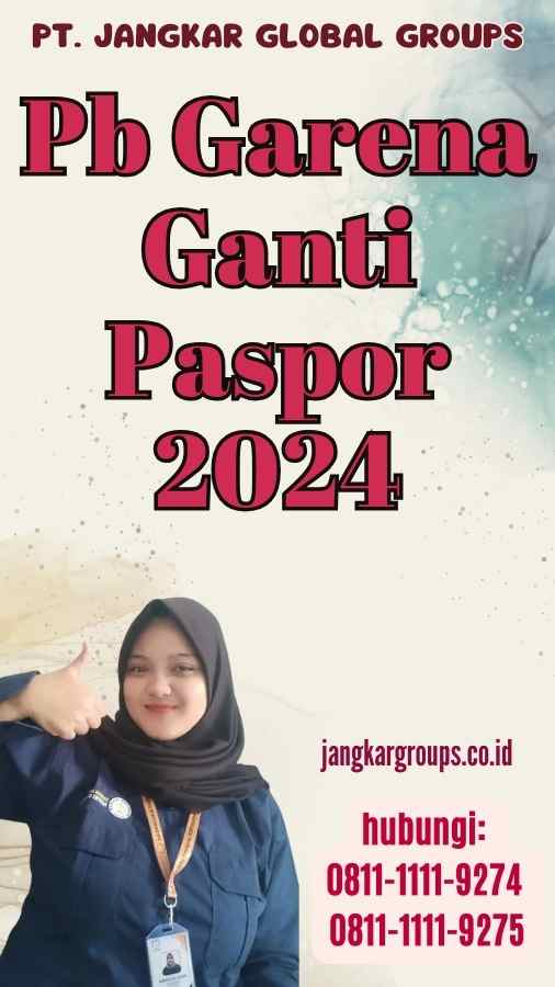 Pb Garena Ganti Paspor 2024