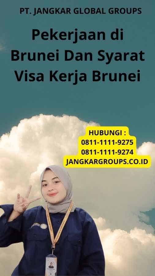 Pekerjaan di Brunei Dan Syarat Visa Kerja Brunei