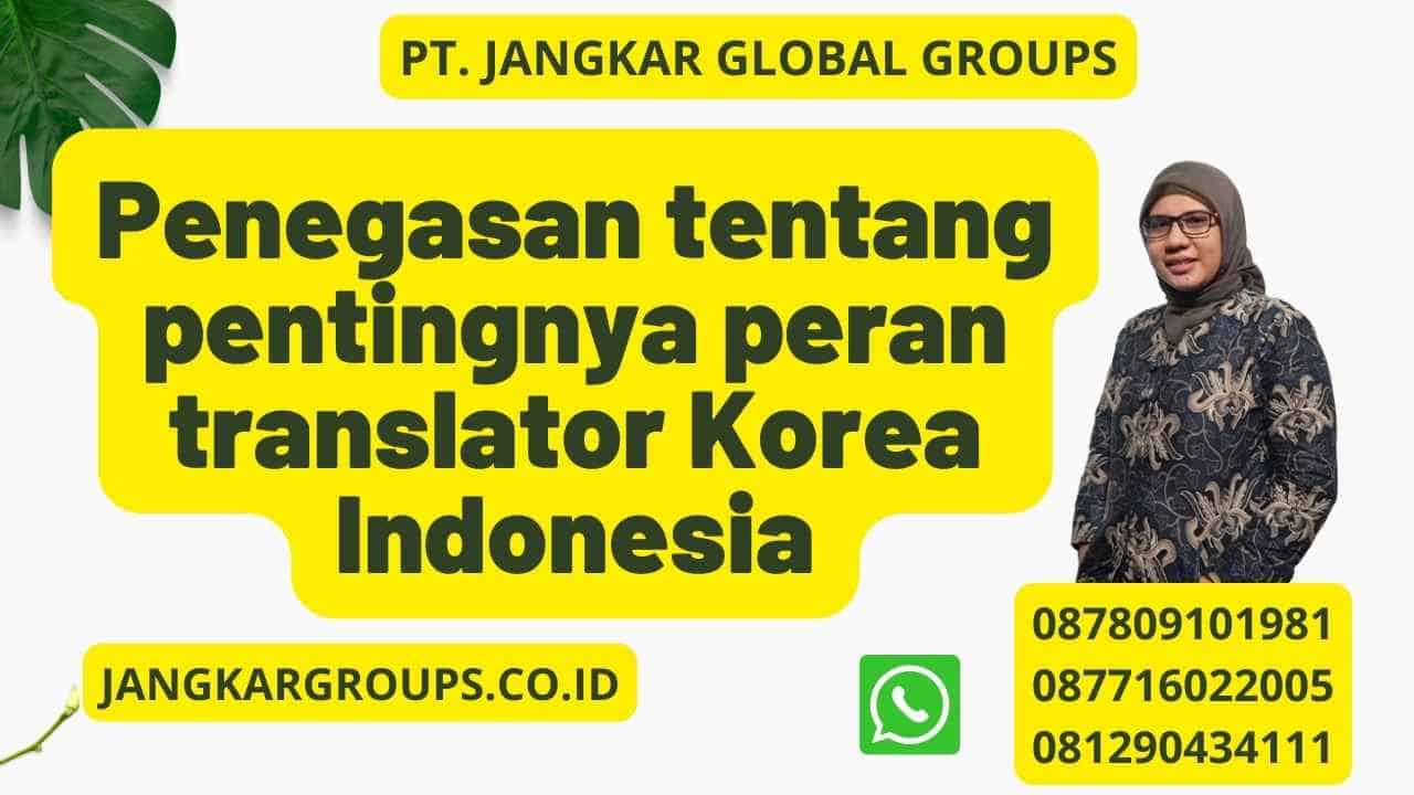 Penegasan tentang pentingnya peran translator Korea Indonesia