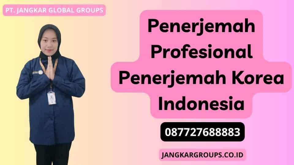 Penerjemah Profesional Penerjemah Korea Indonesia