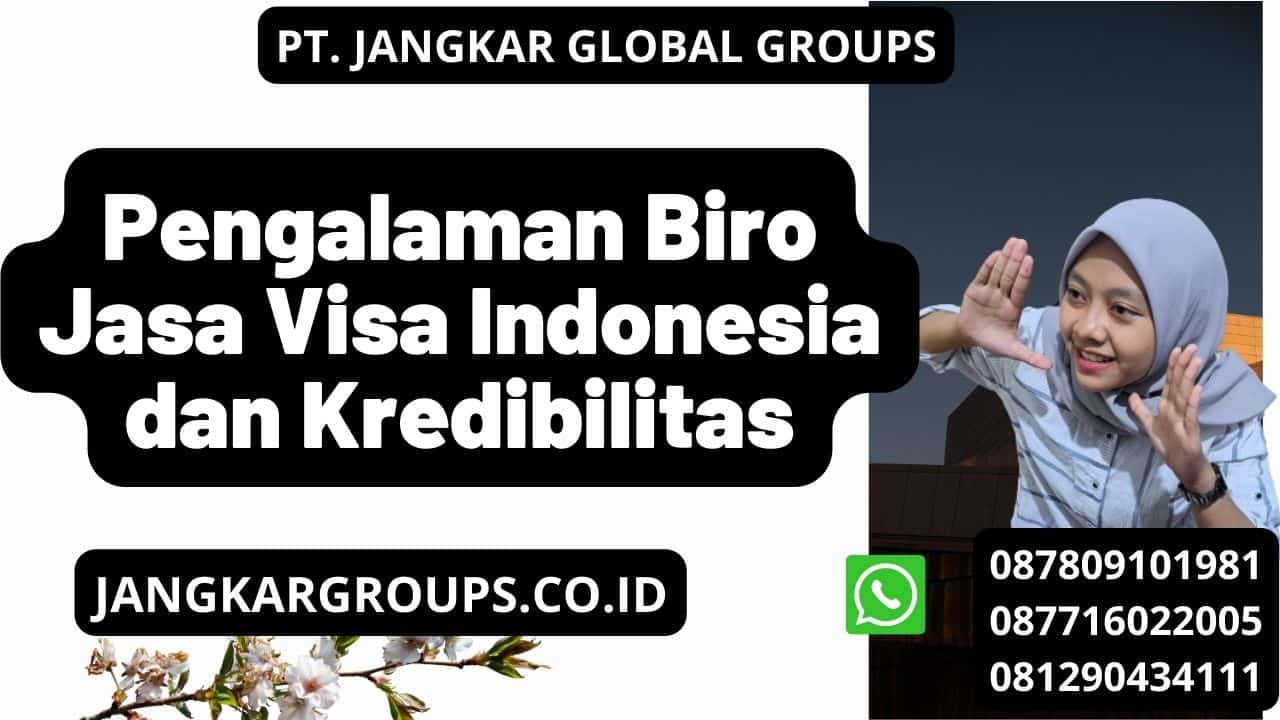Pengalaman Biro Jasa Visa Indonesia dan Kredibilitas