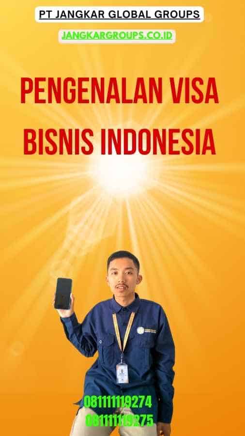 Pengenalan Visa Bisnis Indonesia
