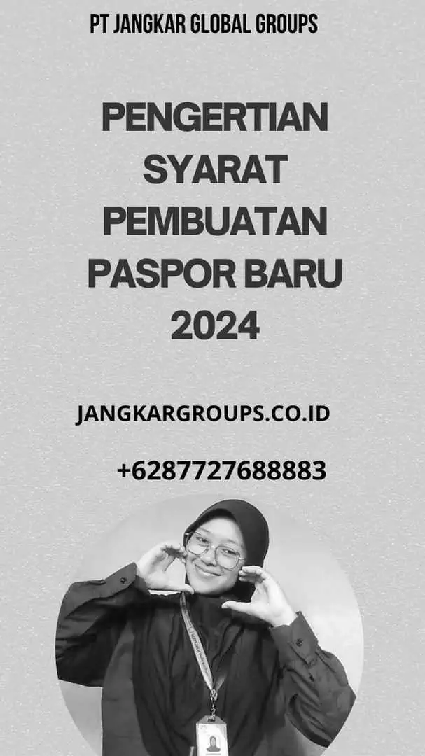 Pengertian Syarat Pembuatan Paspor Baru 2024