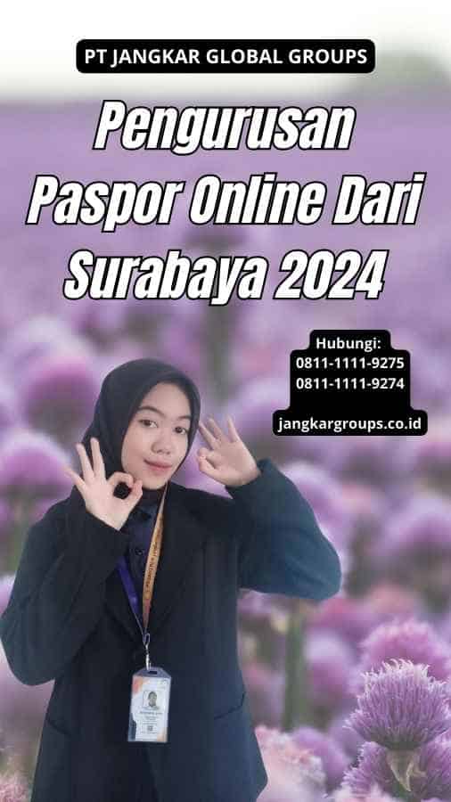 Pengurusan Paspor Online Dari Surabaya 2024