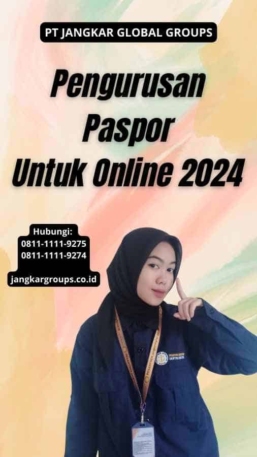 Pengurusan Paspor Untuk Online 2024