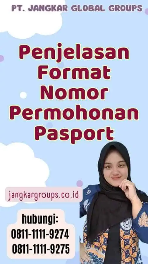 Penjelasan Format Nomor Permohonan Pasport