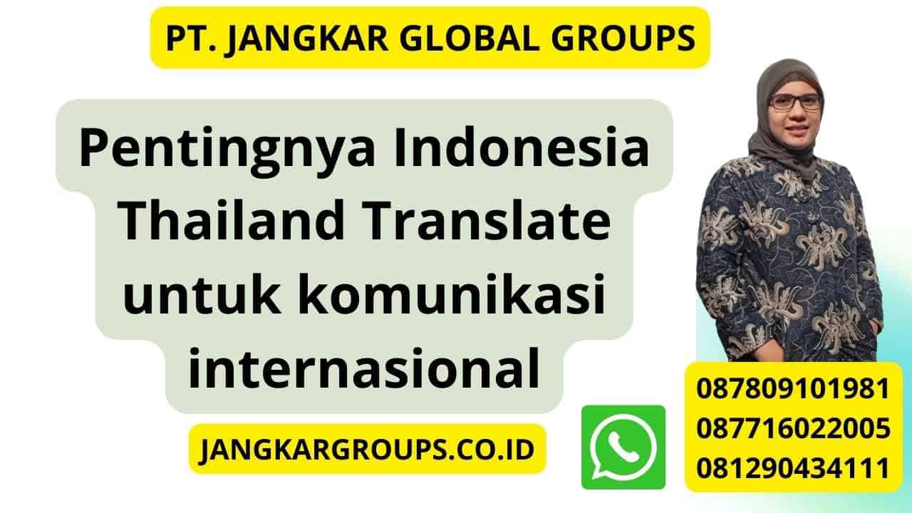 Pentingnya Indonesia Thailand Translate untuk komunikasi internasional