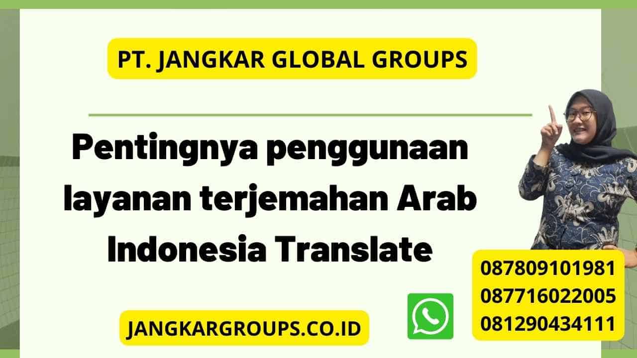Pentingnya penggunaan layanan terjemahan Arab Indonesia Translate