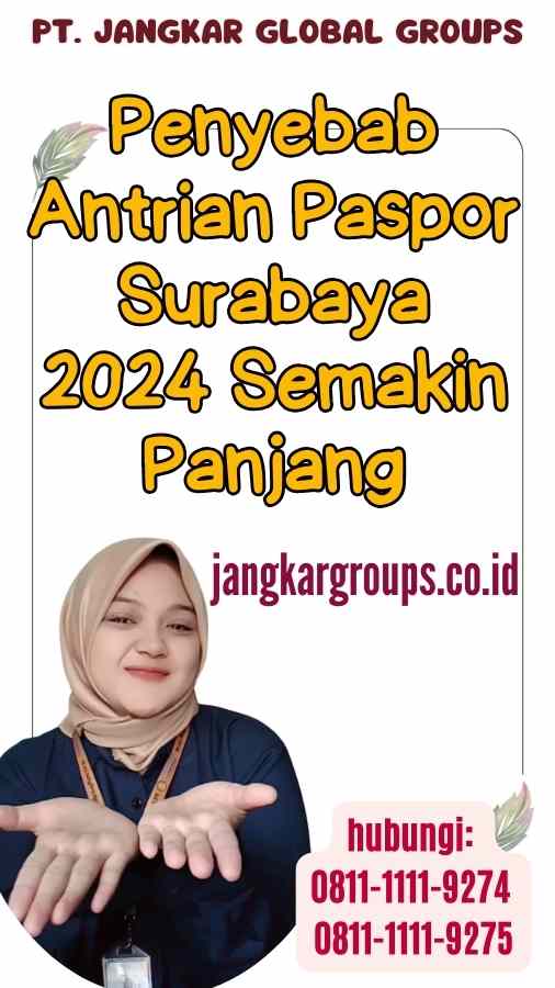 Penyebab Antrian Paspor Surabaya 2024 Semakin Panjang