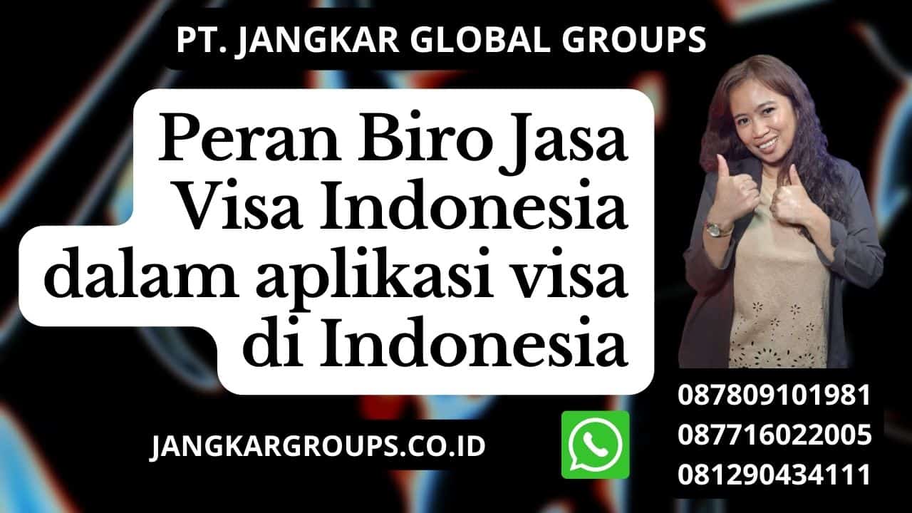 Peran Biro Jasa Visa Indonesia dalam aplikasi visa di Indonesia