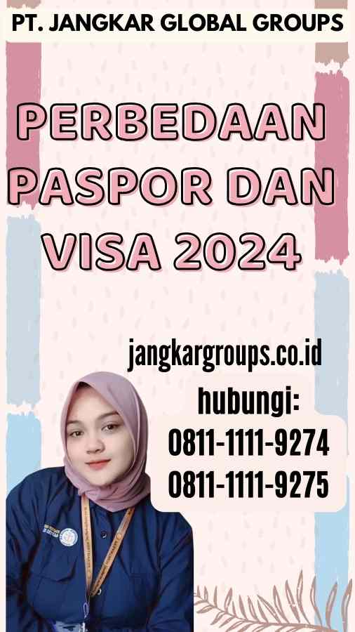 Perbedaan Paspor dan Visa 2024