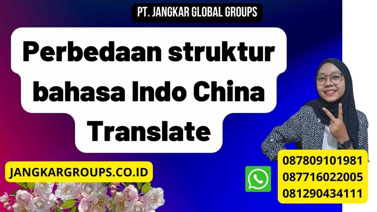 Perbedaan struktur bahasa Indo China Translate