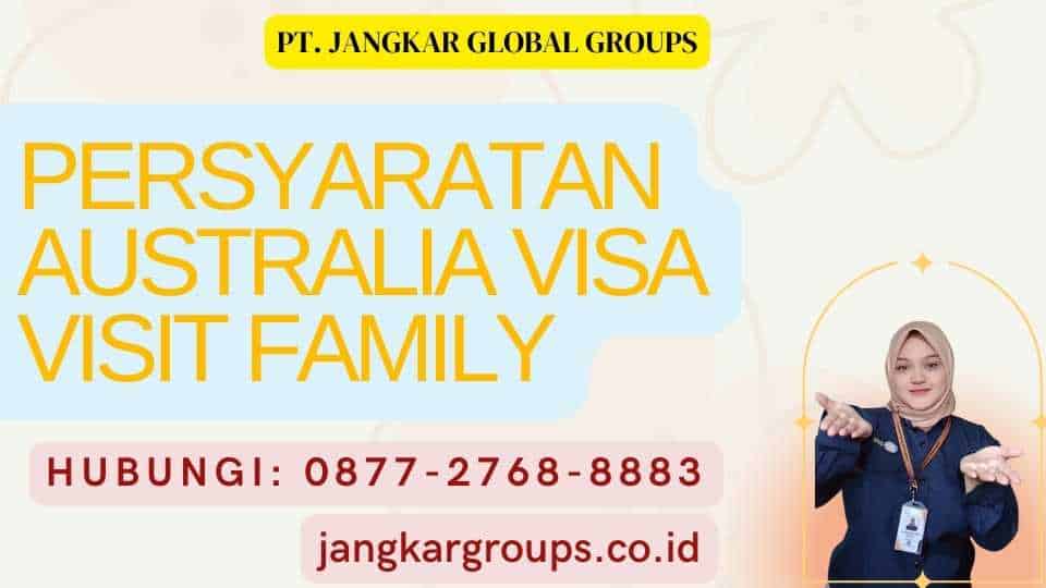 Persyaratan Australia Visa Visit Family