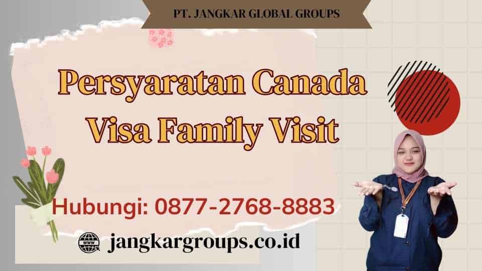 Persyaratan Canada Visa Family Visit