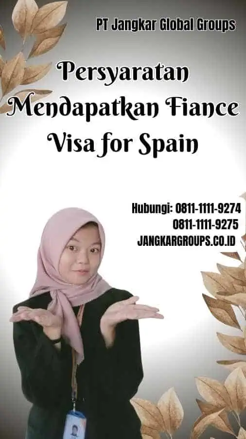 Persyaratan Mendapatkan Fiance Visa for Spain