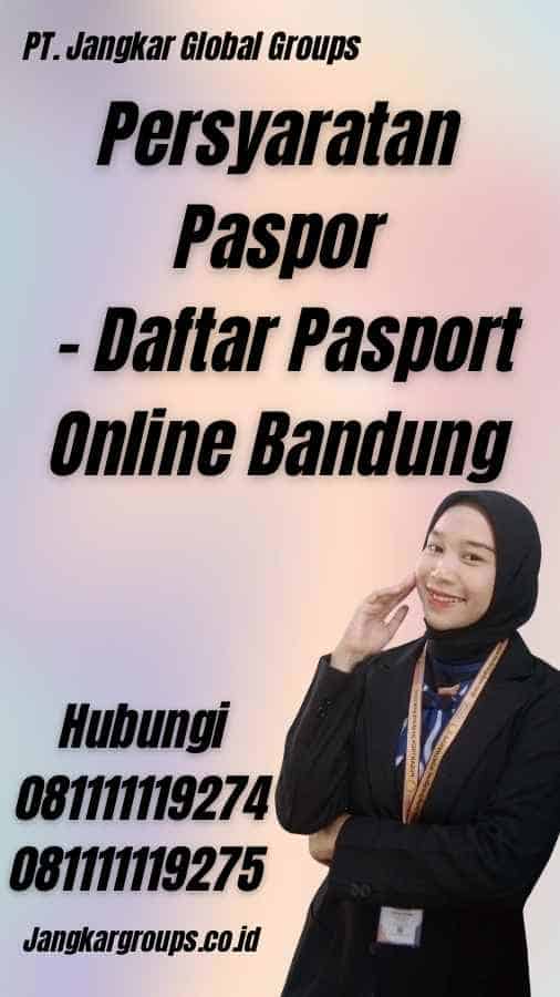 Persyaratan Paspor - Daftar Pasport Online Bandung