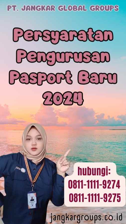 Persyaratan Pengurusan Pasport Baru 2024