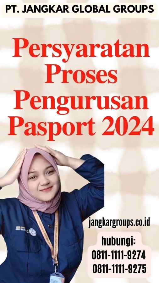 Persyaratan Proses Pengurusan Pasport 2024