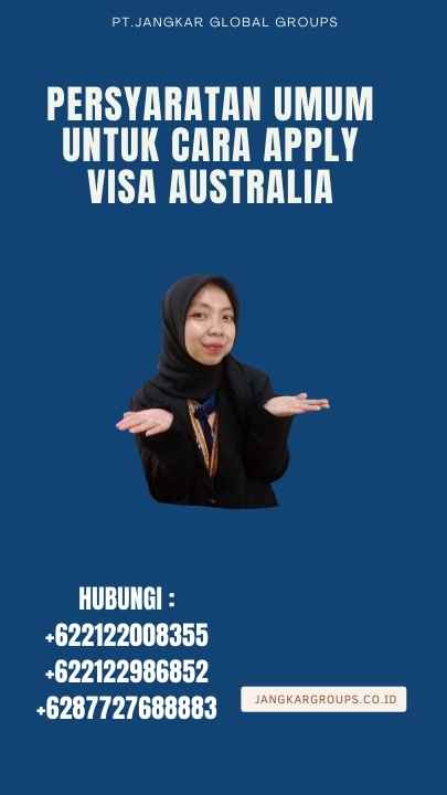 Persyaratan Umum untuk Cara Apply Visa Australia