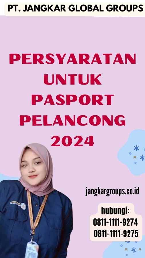 Persyaratan Untuk Pasport Pelancong 2024