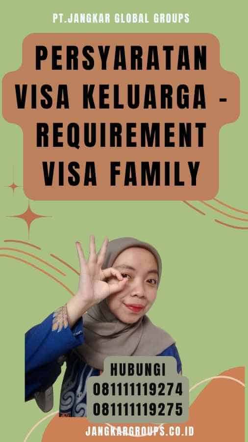 Persyaratan Visa Keluarga - Requirement Visa Family