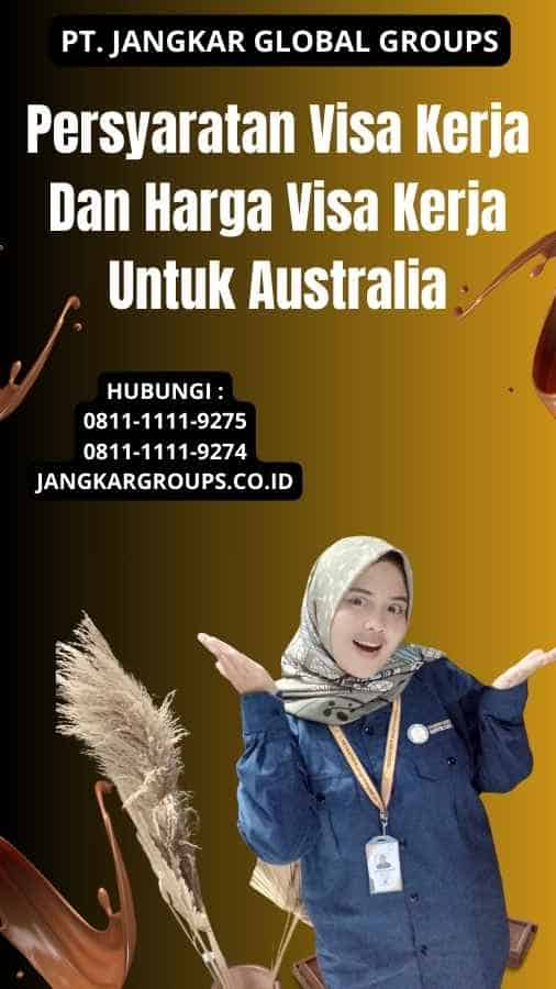 Harga Visa Kerja Untuk Australia – Jangkar Global Groups