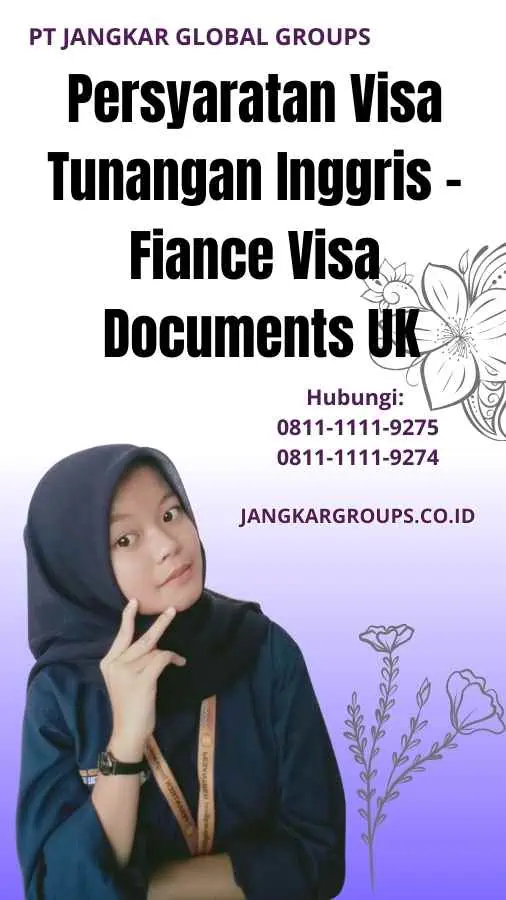 Persyaratan Visa Tunangan Inggris Fiance Visa Documents UK