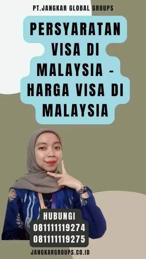Persyaratan Visa di Malaysia - Harga Visa di Malaysia