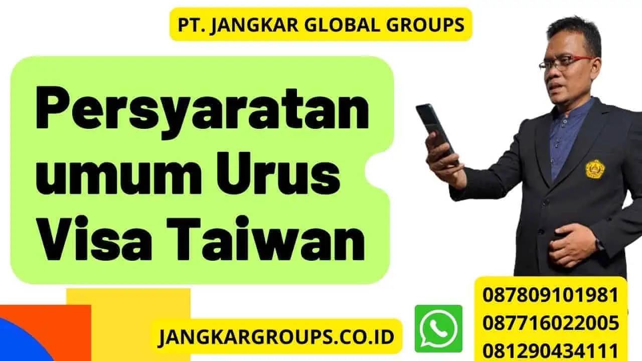 Persyaratan umum Urus Visa Taiwan