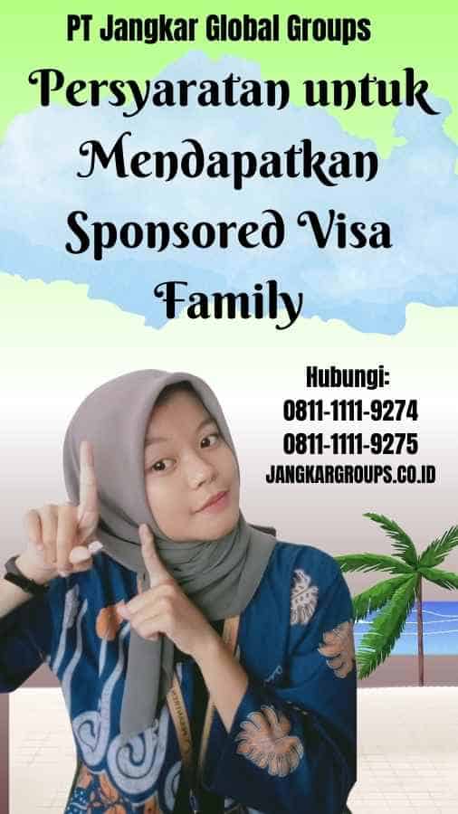 Persyaratan untuk Mendapatkan Sponsored Visa Family