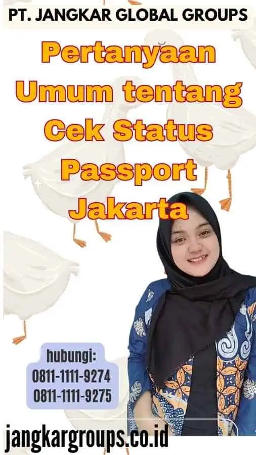 Pertanyaan Umum tentang Cek Status Passport Jakarta